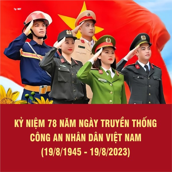 Kỷ niệm 78 năm Ngày Truyền thống Công an nhân dân Việt Nam (19/8/1945-19/8/2023)