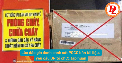 Cảnh báo tình trạng giả danh Cảnh sát phòng cháy chữa cháy bán tài liệu cho danh nghiệp, yêu cầu tổ chức tập huấn