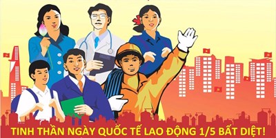 138 Năm Ngày Quốc tế Lao Động: Vinh danh Người lao động, xây dựng tương lai