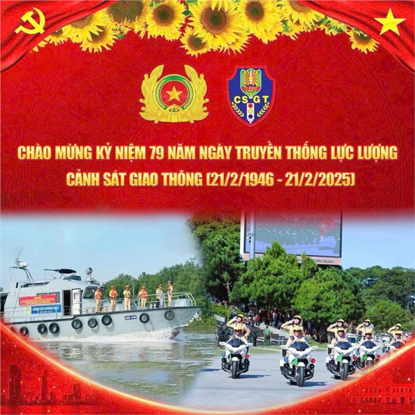 Chúc mừng Kỷ niệm 79 năm Ngày truyền thống lực lượng Cảnh sát giao thông (21/2/1946 - 21/2/2025) 